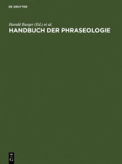 Handbuch der Phraseologie - Burger, Harald;Buhofer, Annelies;Sialm, Ambros