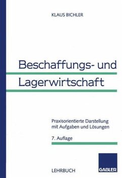 Beschaffungs- und Lagerwirtschaft Praxisorientierte Darstellung mit Aufgaben und Lösungen - Bichler, Klaus und Ralf Krohn