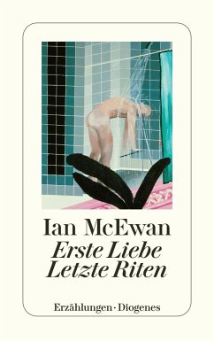 Erste Liebe, letzte Riten - McEwan, Ian