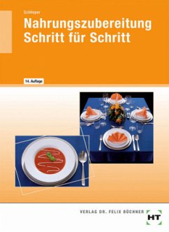 Nahrungszubereitung Schritt für Schritt - Schlieper, Cornelia A.