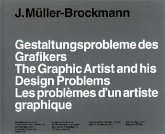 Gestaltungsprobleme des Grafikers. The Graphic Designer and His Design Problems. Les problemes d'un graphiste