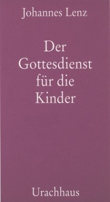 Der Gottesdienst für die Kinder - Grah, Tatjana;Lenz, Johannes