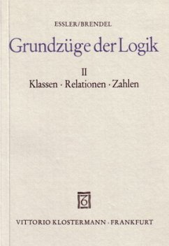 Grundzüge der Logik II / Grundzüge der Logik, in 2 Bdn. Bd.2 - Essler, Wilhelm K;Brendel, Elke