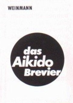 Das Aikido Brevier - Gerber, Hartmut;Brauhardt, Reiner;Haase, Peter