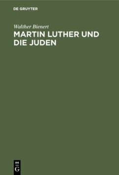Martin Luther und die Juden - Bienert, Walther