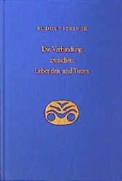 Die Verbindung zwischen Lebenden und Toten - Steiner, Rudolf