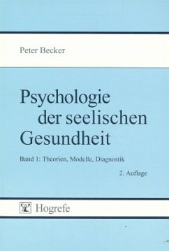 Theorien, Modelle, Diagnostik / Psychologie der seelischen Gesundheit, 2 Bde. Bd.1 - Becker, Peter