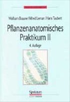 Pflanzenanatomisches Praktikum II - Braune, Wolfram / Leman, Alfred / Taubert, Hans