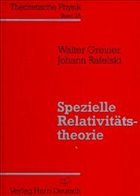 Spezielle Relativitätstheorie - Greiner, Walter / Rafelski, Johann