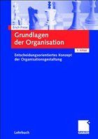 Grundlagen der Organisation - Frese, Erich