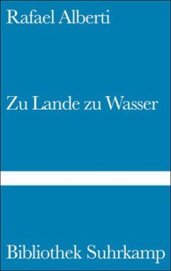 Zu Lande zu Wasser - Alberti, Rafael