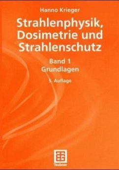 Strahlenphysik, Dosimetrie und Strahlenschutz / Grundlagen - Krieger, Hanno; Petzold, Wolfgang