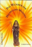 Das Wunder der Hildegard Medizin