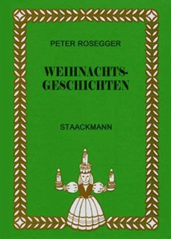 Weihnachtsgeschichten - Rosegger, Peter