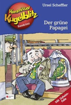 Der grüne Papagei / Kommissar Kugelblitz Bd.4 - Scheffler, Ursel