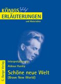 Königs Erläuterungen und Materialien: Interpretation zu Huxley. Schöne neue Welt (Brave New World) Königs Erläuterungen und Materialien: Interpretation zu Huxley. Schöne neue Welt (Brave New World)