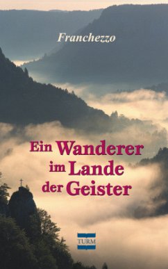 Ein Wanderer im Lande der Geister - Franchezzo