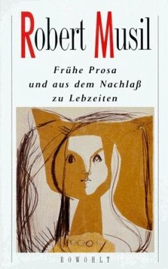 Frühe Prosa und aus dem Nachlaß zu Lebzeiten - Musil, Robert