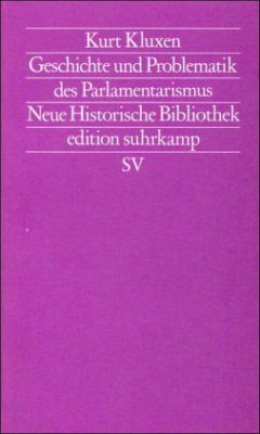 Geschichte und Problematik des Parlamentarismus - Kluxen, Kurt