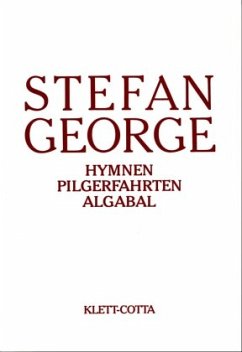 Sämtliche Werke in 18 Bänden, Band 2. Hymnen. Pilgerfahrten. Algabal - George, Stefan