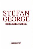 Sämtliche Werke in 18 Bänden, Band 6/7. Der siebente Ring (Sämtliche Werke in achtzehn Bänden, Bd. ?)