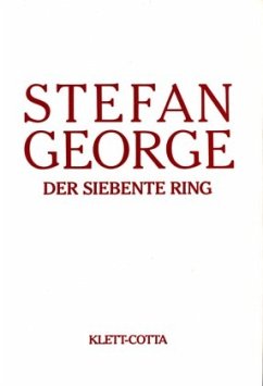 Sämtliche Werke in 18 Bänden, Band 6/7. Der siebente Ring (Sämtliche Werke in achtzehn Bänden, Bd. ?) - George, Stefan