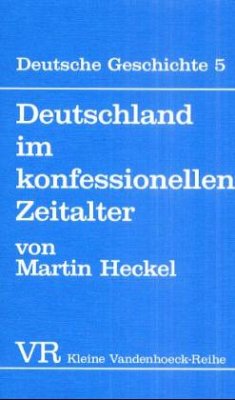 Deutschland im konfessionellen Zeitalter - Heckel, Martin