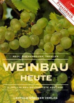 Weinbau heute - Redl, Helmut; Ruckenbauer, Walter; Traxler, Hans