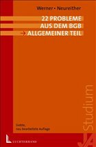 22 Probleme aus dem BGB AT - Werner, Olaf / Neureither, Georg