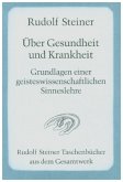 Über Gesundheit und Krankheit. Grundlagen einer geiteswissenschaftlichen Sinneslehre