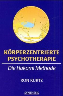 Körperzentrierte Psychotherapie - Kurtz, Ron