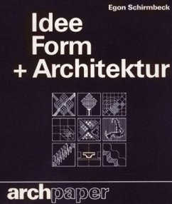 Idee, Form, Architektur - Schirmbeck, Egon