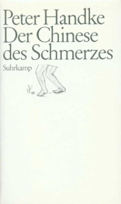 Der Chinese des Schmerzes - Handke, Peter