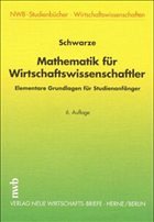 Mathematik für Wirtschaftswissenschaftler - Schwarze, Jochen