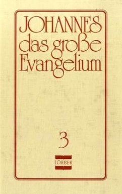 Johannes, das grosse Evangelium - Lorber, Jakob