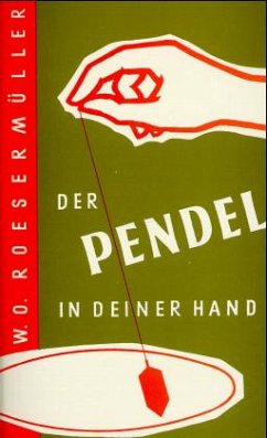 Der Pendel in deiner Hand - Roesermueller, Wilhelm O