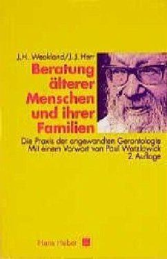 Die Beratung älterer Menschen und ihrer Familien - Weakland, John H.; Herr, John J.