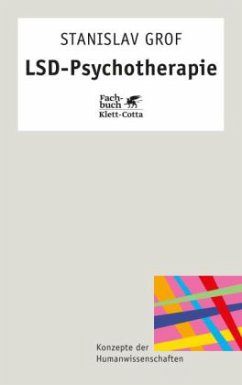 LSD-Psychotherapie - Grof, Stanislav