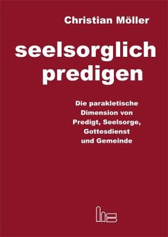 seelsorglich predigen - Möller, Christian