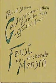 Faust, der strebende Mensch / Geisteswissenschaftliche Erläuterungen zu Goethes 'Faust', 2 Bde. 1 - Steiner, Rudolf