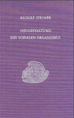 Neugestaltung des sozialen Organismus - Steiner, Rudolf