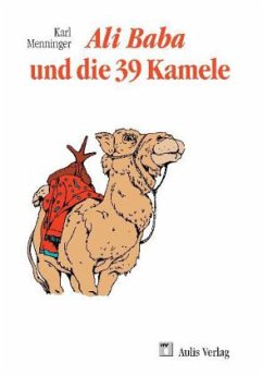 Ali Baba und die 39 Kamele - Menninger, Karl