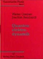 Quantenelektrodynamik - Greiner, Walter / Reinhardt, Joachim