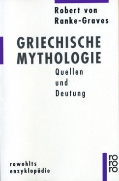 Griechische Mythologie - Quellen und Deutung - Graves, Robert von Ranke