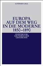 Europa auf dem Weg in die Moderne 1850-1890 - Gall, Lothar