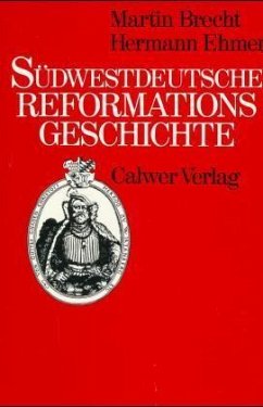 Südwestdeutsche Reformationsgeschichte - Brecht, Martin; Ehmer, Hermann