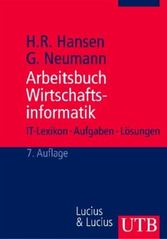 Arbeitsbuch Wirtschaftsinformatik - Hansen, Hans R.; Neumann, Gustaf