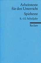 Spieltexte, 8.-10. Schuljahr - Denk, Rudolf (Hrsg.)