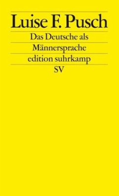 Das Deutsche als Männersprache - Pusch, Luise F.