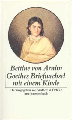 Goethes Briefwechsel mit einem Kinde - Arnim, Bettina von